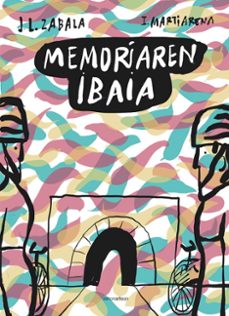 memoriaren ibaia-juan luis zabala-iñaki martiarena-9788419529282