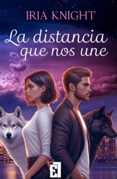 la distancia que nos une (ebook)-iria knigth-9788419660282