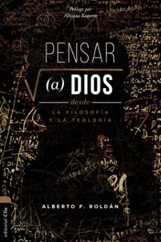 pensar a dios desde la teologia y la filosofia: problema. misterio. encarnacion. (ebook)-alberto f. roldán-9788419779182