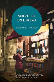 muerte de un librero. los clasicos de la novela negra de la briti sh library-bernard j. farmer-9788419834782