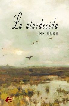 la atardecida-jesus carrascal-9788419899682