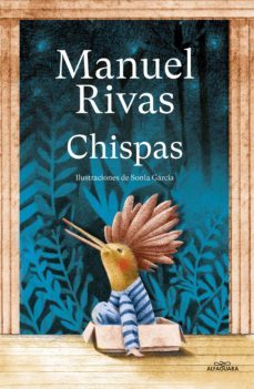 chispas (coleccion alfaguara clasicos) (ebook)-manuel rivas-9788420459882