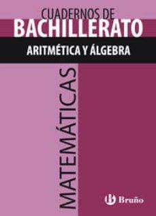cuaderno matematicas bachillerato aritmetica y algebra-9788421660782