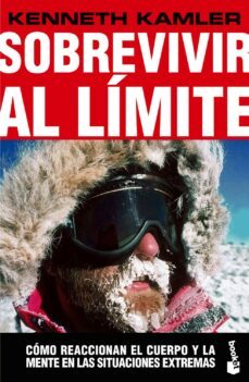 sobrevivir al limite: como reaccion el cuerpo y la mente en las s ituaciones extremas-kenneth kamler-9788423338382