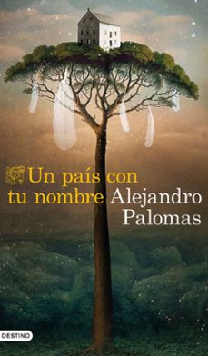 un pais con tu nombre-alejandro palomas-9788423359882