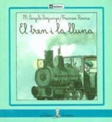 el tren i la lluna-maria angels bogunya-9788424622282