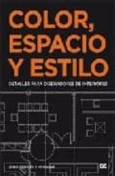 color, espacio, estilo: detalles para diseñadores de interiores-9788425223082