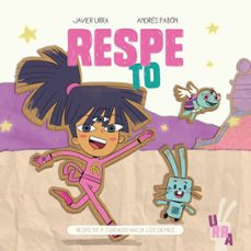 respe-to: respeto y cuidado hacia los demas-javier urra-andres pabon-9788426731982