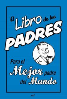 el libro de los padres: para el mejor padre del mundo-9788427037182