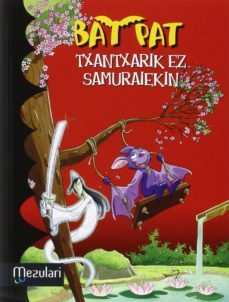 bat pat 15 txantxarik ez samuraiekin-roberto pavanello-9788427136182