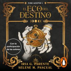 el eco del destino (time keeper 1) (audiolibro)-iria g. parente-selene m. pascual-9788427246782