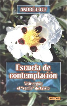 escuela de contemplacion: vivir segun el sentir de cristo-9788427715882