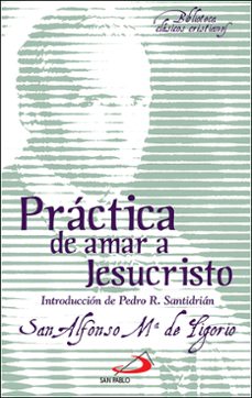 practica de amar a jesucristo-san alfonso maria de ligorio-9788428573382