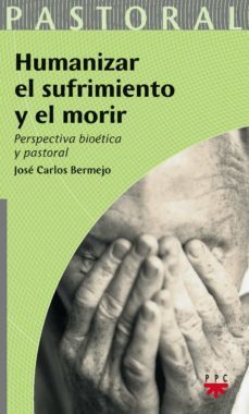 humanizar el sufrimiento y el morir-9788428822282