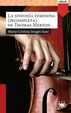la sinfonia femenina de thomas merton (ebook)-maria cristina inoges sanz-9788428833882
