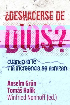 ¿deshacerse de dios?-anselm grum-9788429327182