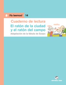 el raton de la ciudad y el raton del campo (cuaderno de lectura) ¡ya leemos! 14-9788430766482