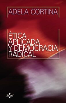 etica aplicada y democracia radical-adela cortina-9788430947782