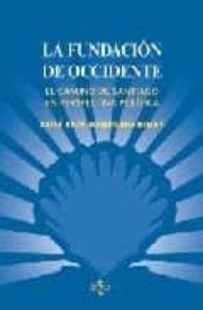 la fundacion de occidente: el camino de santiago en perspectiva p olitica-9788430948482