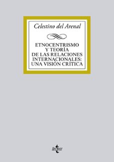 etnocentrismo y teoria de las relaciones internacionales: una vis ion critica-9788430962082