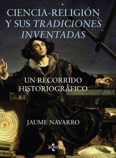 ciencia-religion y sus tradiciones inventadas-jaume navarro-9788430986682