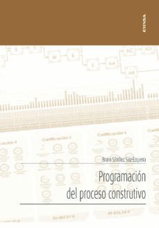 programacion del proceso constructivo-bruno sanchez saiz ezquerrra-9788431333782