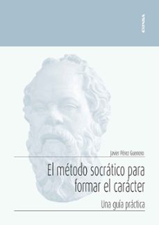 el metodo socratico para formar el caracter-javier perez guerrero-9788431338282