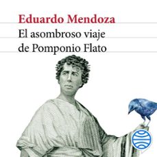 el asombroso viaje de pomponio flato-eduardo mendoza-9788432236082