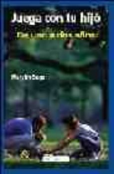 juega con tu hijo: de uno a dos años: explorar, aprender, hacer a migos e imaginar-marylin segal-9788432910982