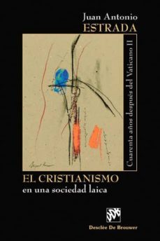 el cristianismo en una sociedad laica: cuarenta años despues del vaticano ii-9788433020482