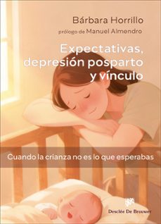 expectativas, depresion posparto y vinculo-barbara horrillo alvarez-9788433039682