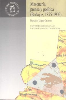 masoneria, prensa y politica-francisco lopez casimiro-9788433815682