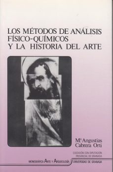 los metodos de analisis fisico-quimicos y la historia del arte-maria angustias cabrera orti-9788433819482
