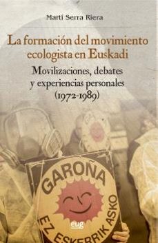 la formacion del movimiento ecologista en euskadi-marti serra riera-9788433875082
