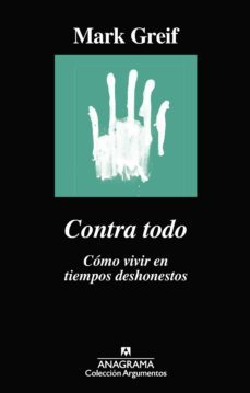 contra todo: como vivir en tiempos deshonestos-9788433964182
