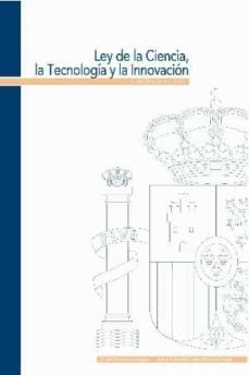 ley de la ciencia, la tecnologia y la innovacion-9788434019782