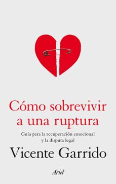 como sobrevivir a una ruptura-vicente garrido-9788434409682