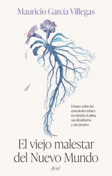 el viejo malestar del nuevo mundo (ebook)-mauricio garcia villegas-9788434436282
