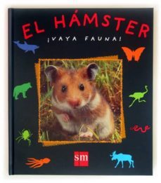 el hamster ¡vaya fauna!-maria castillo-9788434880382