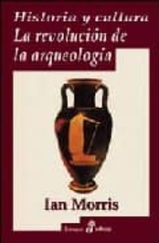 historia y cultura : la revolucion de la arqueologia-9788435026482