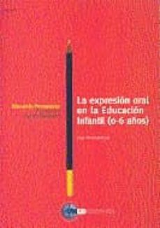 la expresion oral en la educacion infantil (0-6 años)-9788436242782