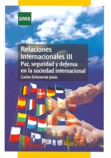 relaciones internacionales iii paz seguridad y defensa en la soci edad internacional-9788436262582
