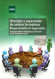 direccion y supervision de centros formativos. bloque tematico ii : supervision-eustaquio martin rodriguez-sonia maria santoveña casal-9788436267082