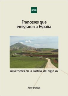 franceses que emigraron a españa. auverneses en la castilla del s iglo xix-rose duroux-9788436275582
