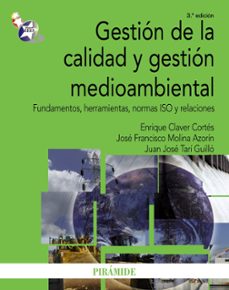 gestion de la calidad y gestion medioambiental: fundamentos, herr amientas, normas iso y relaciones-enrique claver cortes-jose francisco molina azorin-9788436824582