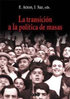 la transicion a la politica de masas: v seminario historico hispa no-britanico-edward acton-ismael saz campos-9788437051482
