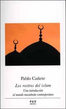 los rostros del islam-pablo cañete blanco-9788437097282