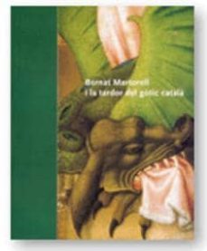bernat martorell i la tardor del gotic catala-9788439360582