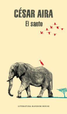 el santo (ebook)-cesar aira-9788439730682
