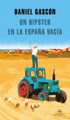un hipster en la españa vacía (ebook)-daniel gascon rodriguez-daniel gascon-9788439737582